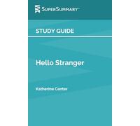 Study Guide: Hello Stranger by Katherine Center (SuperSummary)
