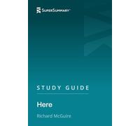 Study Guide: Here by Richard McGuire (SuperSummary)