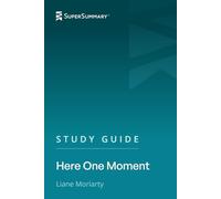 Study Guide: Here One Moment by Liane Moriarty (SuperSummary)