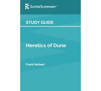 Study Guide: Heretics of Dune by Frank Herbert (SuperSummary)