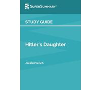 Study Guide: Hitler's Daughter by Jackie French (SuperSummary)