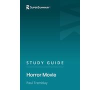 Study Guide: Horror Movie by Paul Tremblay (SuperSummary)
