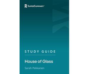 Study Guide: House of Glass by Sarah Pekkanen (SuperSummary)