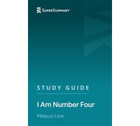 Study Guide: I Am Number Four by Pittacus Lore (SuperSummary)