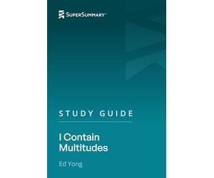 Study Guide: I Contain Multitudes by Ed Yong (SuperSummary)