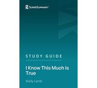 Study Guide: I Know This Much Is True by Wally Lamb (SuperSummary)
