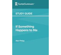 Study Guide: If Something Happens to Me by Alex Finlay (SuperSummary)