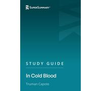 Study Guide: In Cold Blood by Truman Capote (SuperSummary)