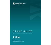 Study Guide: Infidel by Ayaan Hirsi Ali (SuperSummary)