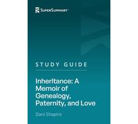 Study Guide: Inheritance by Dani Shapiro (SuperSummary)