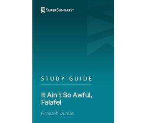 Study Guide: It Ain't So Awful, Falafel by Firoozeh Dumas (SuperSummary)