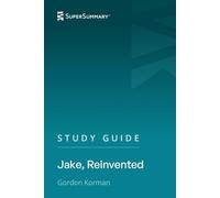 Study Guide: Jake, Reinvented by Gordon Korman (SuperSummary)