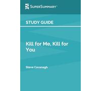 Study Guide: Kill for Me, Kill for You by Steve Cavanagh (SuperSummary)