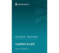 Study Guide: Leather & Lark by Brynne Weaver (SuperSummary)