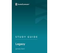 Study Guide: Legacy by James Kerr (SuperSummary)