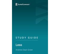 Study Guide: Less by Andrew Sean Greer (SuperSummary)