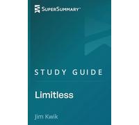 Study Guide: Limitless by Jim Kwik (SuperSummary)