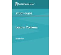 Study Guide: Lost In Yonkers by Neil Simon (SuperSummary)