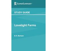 Study Guide: Lovelight Farms by B. K. Borison (SuperSummary)
