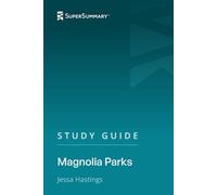 Study Guide: Magnolia Parks by Jessa Hastings (SuperSummary)