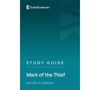 Study Guide: Mark of the Thief by Jennifer A. Nielsen (SuperSummary)