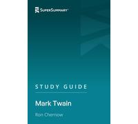 Study Guide: Mark Twain by Ron Chernow (SuperSummary)