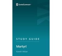 Study Guide: Martyr! by Kaveh Akbar (SuperSummary)