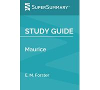 Study Guide: Maurice by E. M. Forster (SuperSummary)