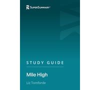 Study Guide: Mile High by Liz Tomforde (SuperSummary)
