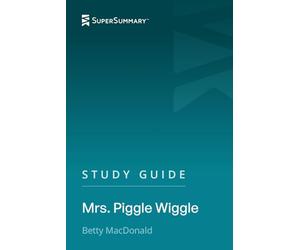 Study Guide: Mrs. Piggle Wiggle by Betty MacDonald (SuperSummary)