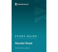 Study Guide: Murder Road by Simone St. James (SuperSummary)
