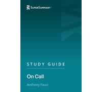 Study Guide: On Call by Anthony Fauci (SuperSummary)