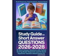 Study Guide on Short Answer Questions 2026-2028 Model Responses, Point Breakdown, Keyword Banks: 30 Short-Answer Questions with Perfect Scoring Model ... the Exact Keywords Teachers Award Points For