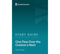 Study Guide: One Flew Over the Cuckoo's Nest by Ken Kesey (SuperSummary)