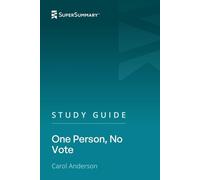 Study Guide: One Person, No Vote by Carol Anderson (SuperSummary)