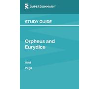 Study Guide: Orpheus and Eurydice by Ovid, Virgil (SuperSummary)