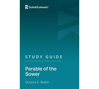 Study Guide: Parable of the Sower by Octavia E. Butler (SuperSummary)