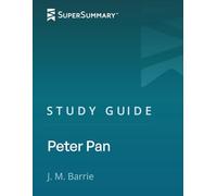 Study Guide: Peter Pan by J. M. Barrie (SuperSummary)