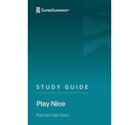 Study Guide: Play Nice by Rachel Harrison (SuperSummary)