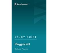 Study Guide: Playground by Richard Powers (SuperSummary)