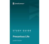 Study Guide: Precarious Life by Judith Butler (SuperSummary)