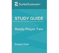 Study Guide: Ready Player Two by Ernest Cline (SuperSummary)