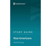 Study Guide: Real Americans by Rachel Khong (SuperSummary)