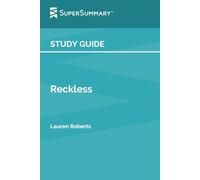 Study Guide: Reckless by Lauren Roberts (SuperSummary)
