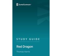 Study Guide: Red Dragon by Thomas Harris (SuperSummary)