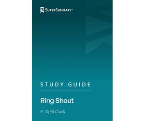 Study Guide: Ring Shout by P. Djèlí Clark (SuperSummary)