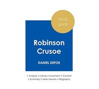 Study Guide Robinson Crusoe By Daniel Defoe (In-Depth Literary Analysis And Complete Summary)