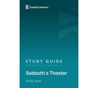 Study Guide: Sabbath's Theater by Philip Roth (SuperSummary)