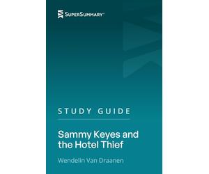 Study Guide: Sammy Keyes and the Hotel Thief by Wendelin Van Draanen (SuperSummary)