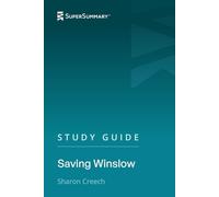 Study Guide: Saving Winslow by Sharon Creech (SuperSummary)